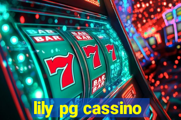 lily pg cassino